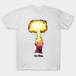 I'm fine. T-Shirt